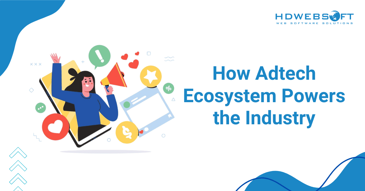AdTech ecosystem and how it powers the industry