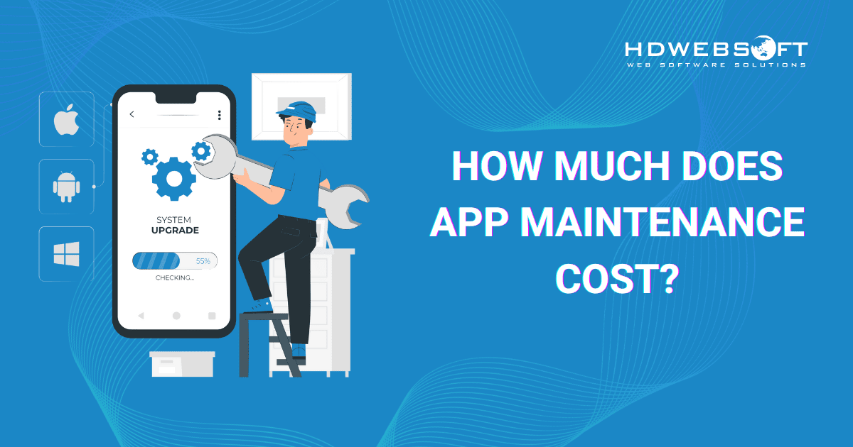 How Much Does App Maintenance Cost?