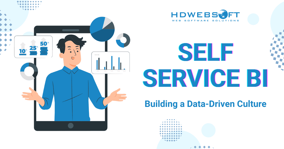 Building a Data-Driven Culture with Self-Service BI