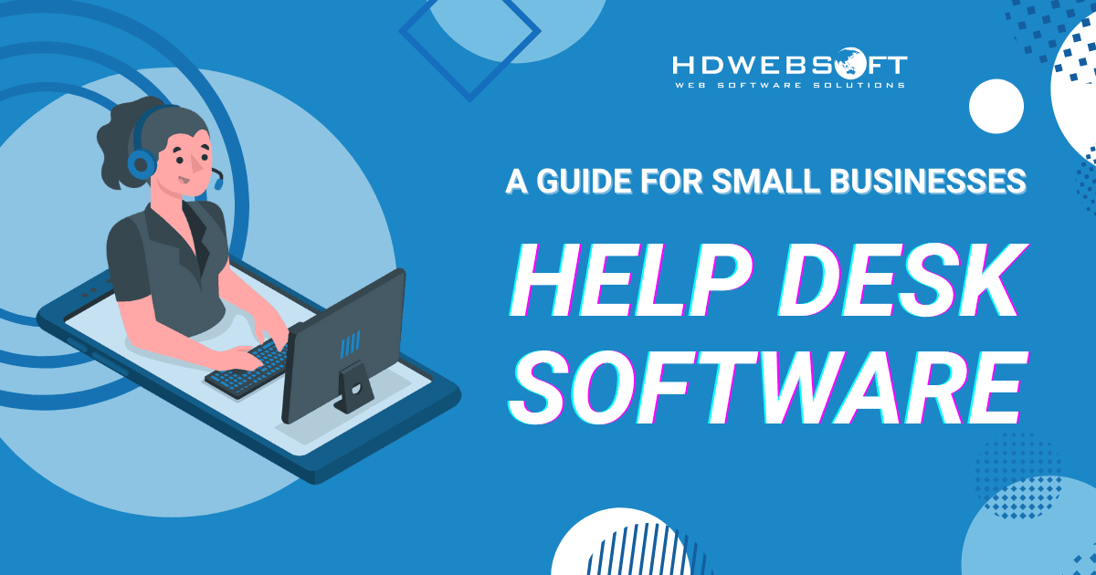 Help Desk Software: A Guide For Small Businesses