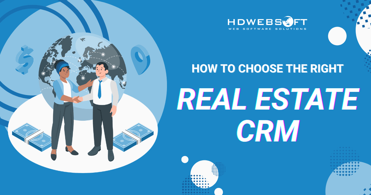 How To Choose the Right Real Estate CRM