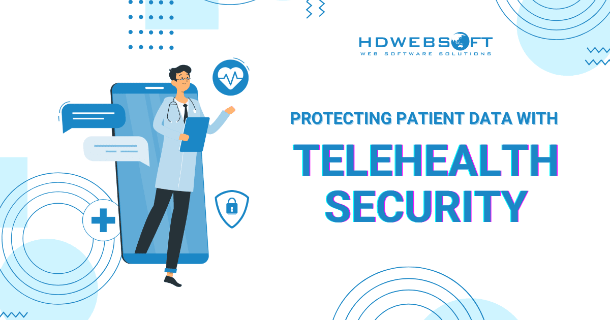 Telehealth Security: Protecting Patient Data in a Digital Age
