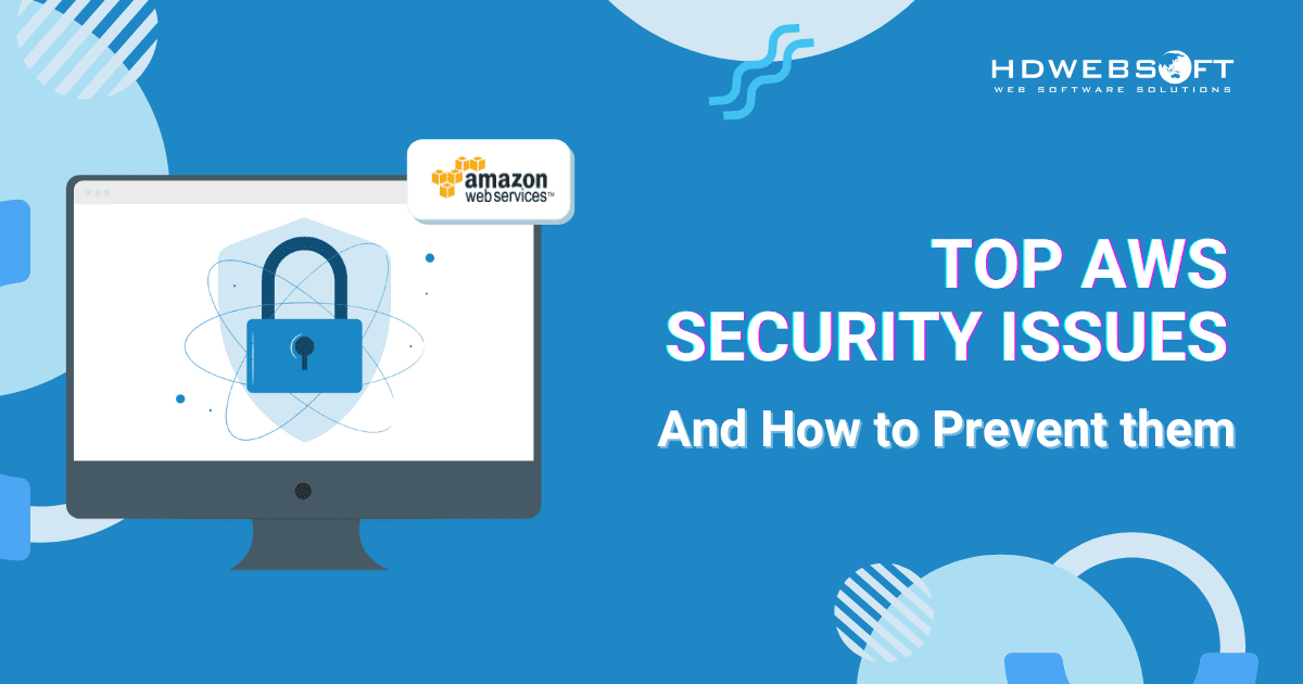 Top AWS Security Issues and How to Prevent Them