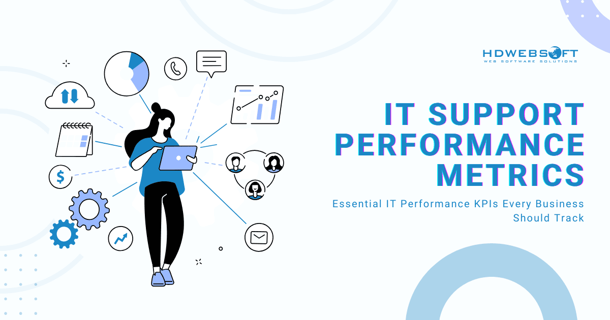 Essential IT Support Performance Metrics Every Business Should Track