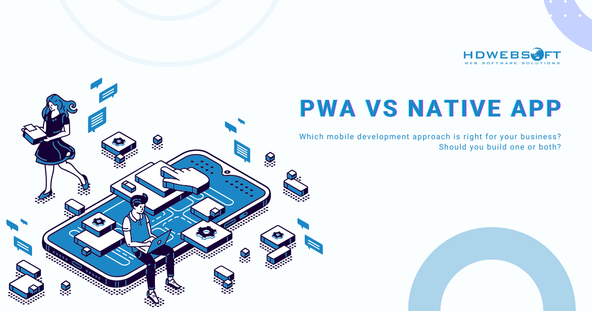 PWA vs Native App: Choosing the Right Mobile Strategy